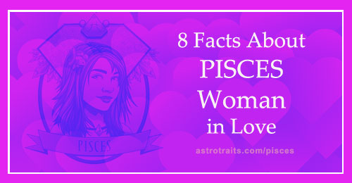 8 Facts About Pisces Woman in Love