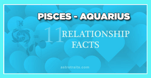 11 Interesting Facts about PISCES – AQUARIUS Relationships